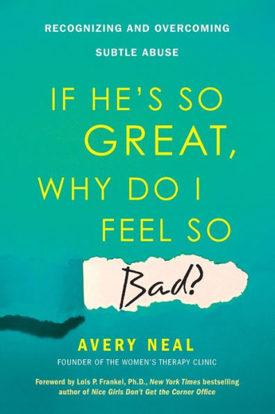 If He's So Great, Why Do I Feel Bad?: Recognizing and Overcoming Subtle Abuse