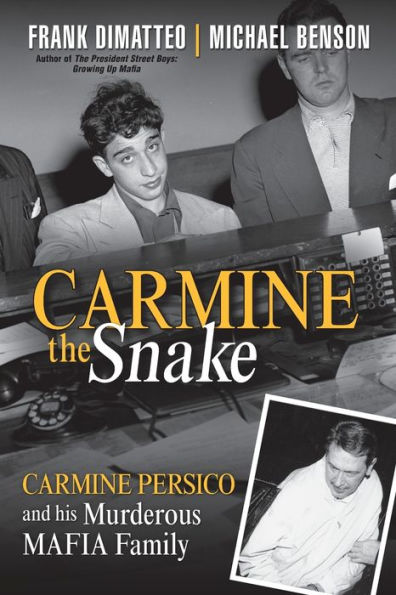 Carmine the Snake: Carmine Persico and His Murderous Mafia Family