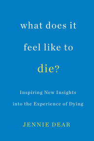 Title: What Does It Feel Like to Die?, Author: Jennie Dear