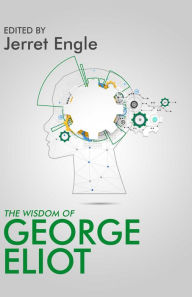 Title: The Wisdom of George Eliot, Author: Jerret Engle