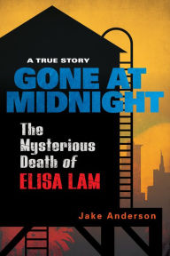 Download books free in english Gone at Midnight: The Mysterious Death of Elisa Lam by Jake Anderson 9780806540054