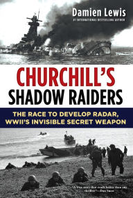Free mp3 audiobooks download Churchill's Shadow Raiders: The Race to Develop Radar, World War II's Invisible Secret Weapon RTF DJVU CHM 9780806540634