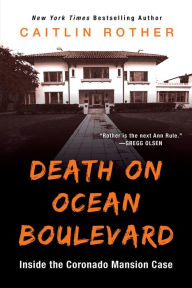 Books downloads ipod Death on Ocean Boulevard: Inside the Coronado Mansion Case ePub PDB 9780806540894 by Caitlin Rother