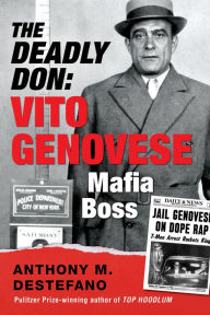 Download kindle books for ipod The Deadly Don: Vito Genovese, Mafia Boss 9780806540931 by Anthony M. DeStefano (English Edition) PDB