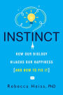 Instinct: Rewire Your Brain with Science-Backed Solutions to Increase Productivity and Achieve Success