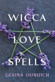 Title: Wicca Love Spells, Author: Gerina Dunwich