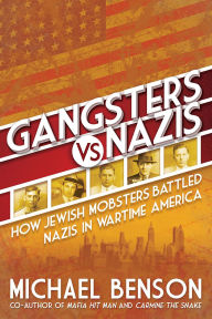 Free audio books to download to my ipod Gangsters vs. Nazis: How Jewish Mobsters Battled Nazis in WW2 Era America in English PDB CHM iBook by Michael Benson 9780806541792