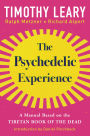 The Psychedelic Experience: A Manual Based on the Tibetan Book of the Dead