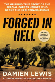 English textbook pdf free download Forged in Hell: The Gripping True Story of the Special Forces Heroes Who Broke the Nazi Stranglehold  9780806542706 by Damien Lewis