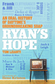 Free public domain audiobooks download Ryan's Hope: An Oral History of Daytime's Groundbreaking Soap