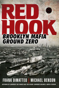 Title: Red Hook: Ground Zero of the Brooklyn Mafia, Author: Frank Dimatteo Sr.