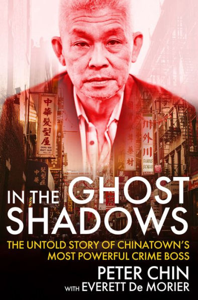 The Ghost Shadows: Untold Story of Chinatown's Most Powerful Crime Boss