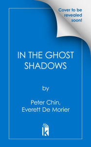 Title: In the Ghost Shadows: The Untold Story of Chinatown's Most Powerful Crime Boss, Author: Peter Chin