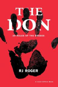 Title: The Don: 36 Rules of the Bosses, Author: RJ Roger