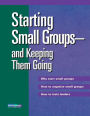Starting Small Groups: And Keeping Them Going