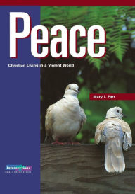 Title: Peace: Christian Living in a Violent World, Author: Mary I Farr