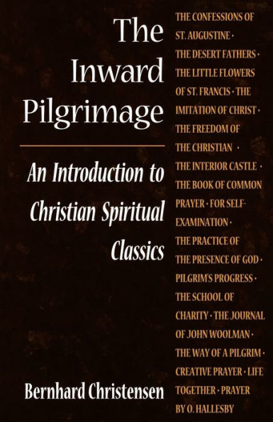 The Inward Pilgrimage: An Introduction to Christian Spiritual Classics / Edition 1