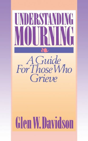 Understanding Mourning: A Guide for Those Who Grieve