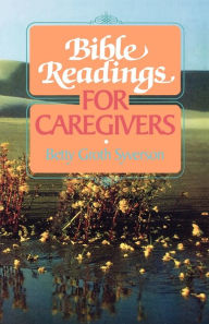 Title: Bible Readings for Caregivers, Author: Betty Groth Syverson