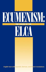 Title: Ecumenism: The Vision of the ELCA, Author: ELCA