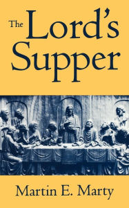 Title: The Lord's Supper, Author: Martin E. Marty