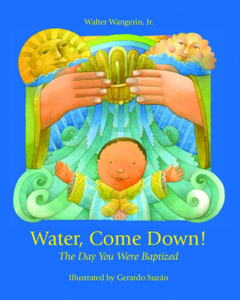 Water Come Down: The Day You Were Baptized