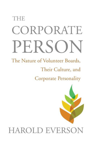 The Corporate Person: The Nature of Volunteer Boards, Their Culture, and Corporate Personality