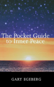 Title: The Pocket Guide to Inner Peace, Author: Gary Egeberg