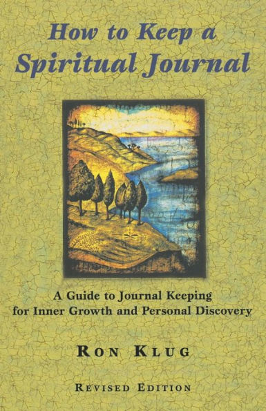 How to Keep A Spiritual Journal, Revised Edition: Guide Journal Keeping for Inner Growth and Personal Discovery