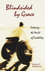 Title: Blindsided by Grace: Entering the World of Disability, Author: Bob Molsberry