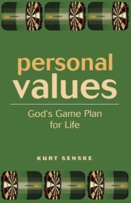 Title: Personal Values: God's Game Plan for Life, Author: Kurt Senske