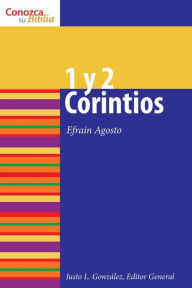 Title: 1 & 2 Corintios: 1 & 2 Corinthians, Author: Efra'n Agosto