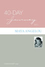 40-Day Journey with Maya Angelou