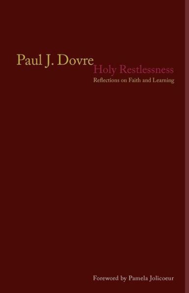 Holy Restlessness: Reflections on Faith and Learning