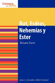 Title: Rut, Esdras, Nehemias y Ester, Author: Justo L. Gonzalez