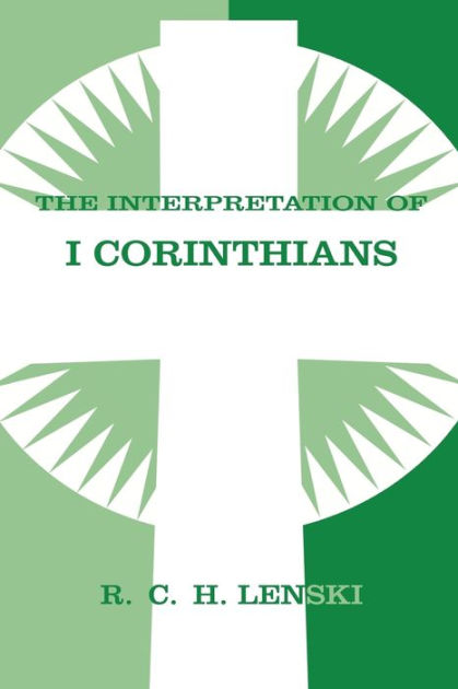 Interpretation of First Corinthians by Richard C. H. Lenski, Paperback ...