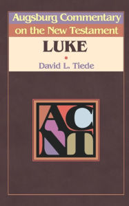 Title: Augsburg Commentary on the New Testament - Luke, Author: David L. Tiede