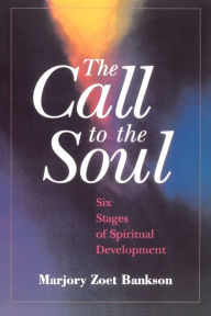 Title: The Call to the Soul, Author: Marjory Zoet Bankson