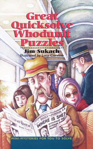 Title: Great Quicksolve Whodunit Puzzles: Mini-Mysteries for You to Solve, Author: Jim Sukach