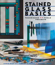 Title: Stained Glass Basics: Techniques * Tools * Projects, Author: Chris Rich