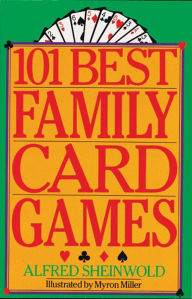 Title: 101 Best Family Card Games, Author: Myron Miller