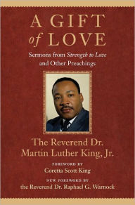 Title: A Gift of Love: Sermons from Strength to Love and Other Preachings, Author: Martin Luther King Jr.