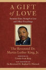 Alternative view 2 of A Gift of Love: Sermons from Strength to Love and Other Preachings