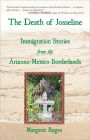 The Death of Josseline: Immigration Stories from the Arizona Borderlands