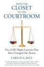 From the Closet to the Courtroom: Five LGBT Rights Lawsuits That Have Changed Our Nation