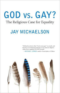 Title: God vs. Gay?: The Religious Case for Equality, Author: Jay Michaelson