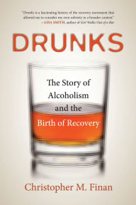Title: Drunks: An American History, Author: Chris Finan