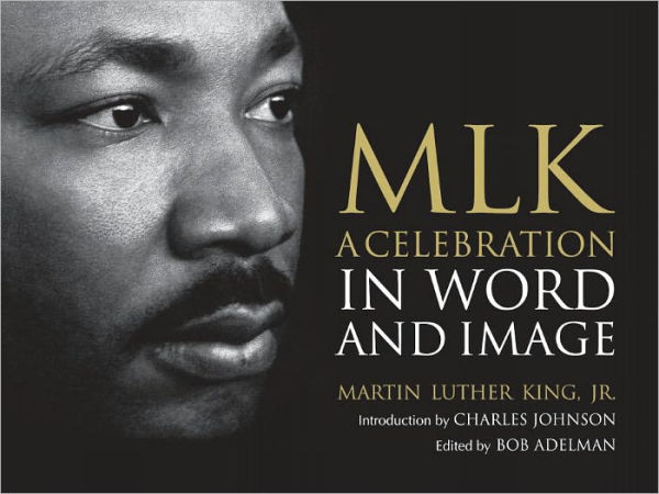 MLK: A Celebration in Word and Image