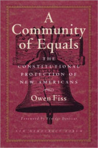 Title: A Community of Equals, Author: Owen Fiss