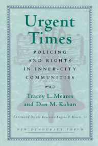 Title: Urgent Times: Policing and Rights in Inner-City Communities, Author: Tracey L. Meares